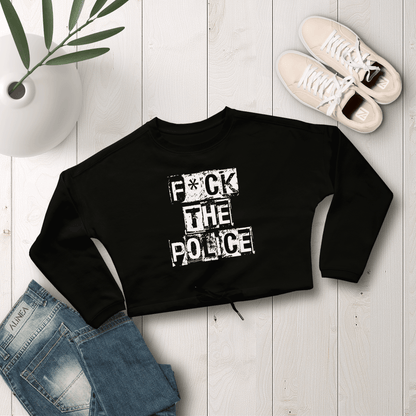 F*ck the Police Sweat Cropped