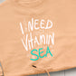 I Need Vitamin Sea Sweat Cropped
