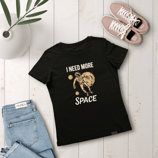 Need More Space Tshirt Woman