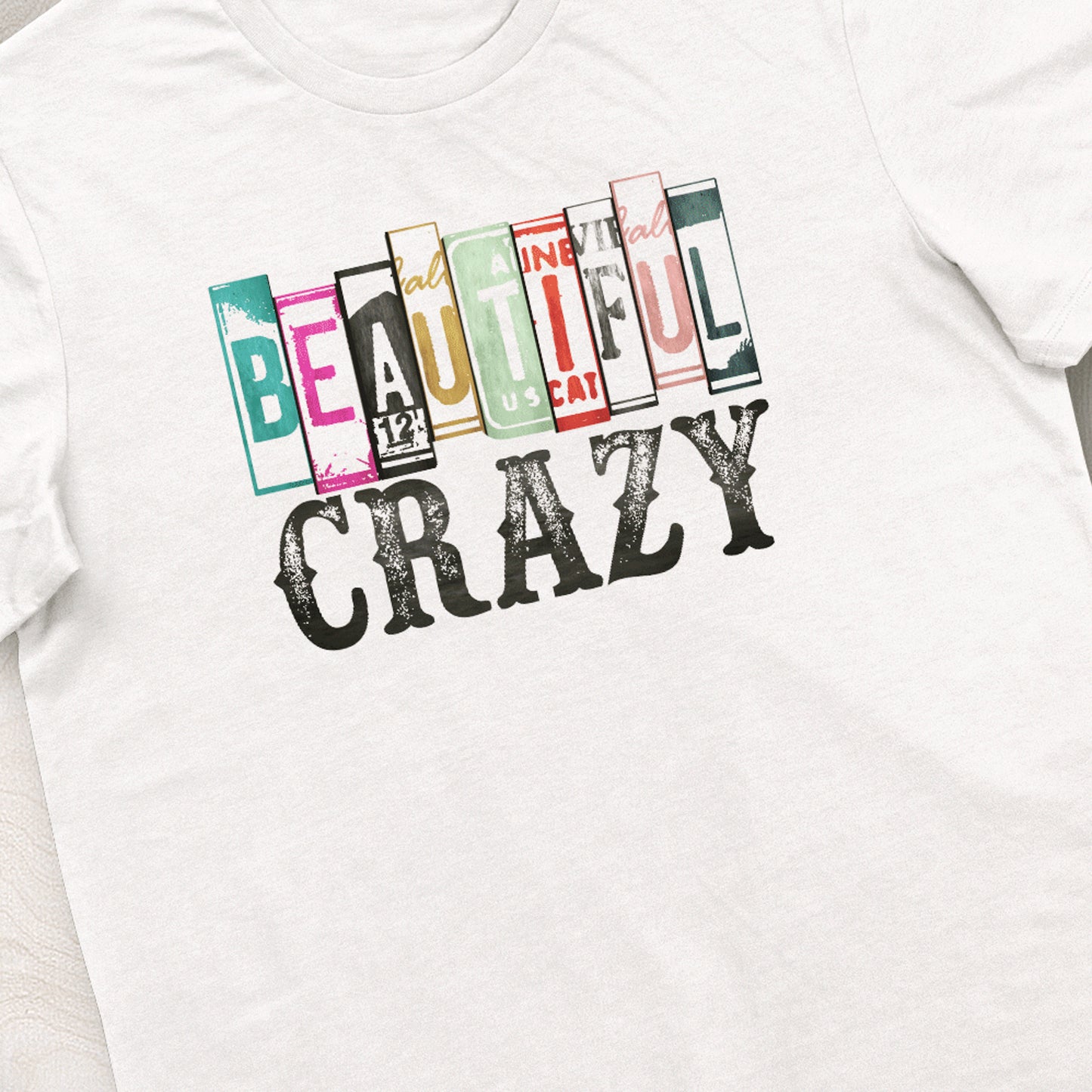 Beautiful Crazy Tshirt Unisex