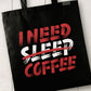 Need Coffee Tote Bag